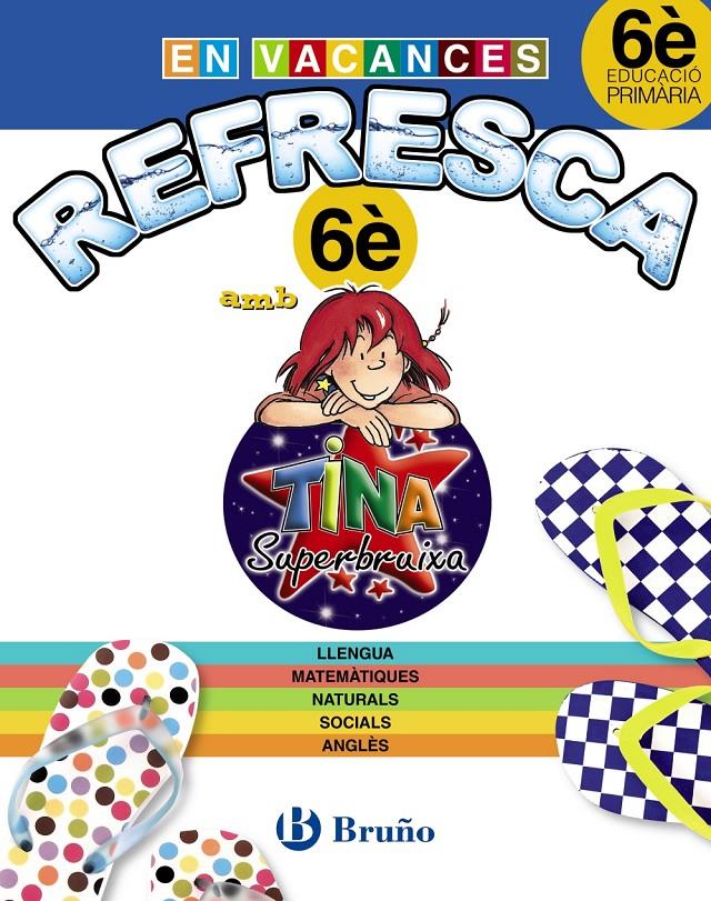 REFRESCA AMB LA TINA SUPERBRUIXA 6È PRIMÀRIA | 9788499061948