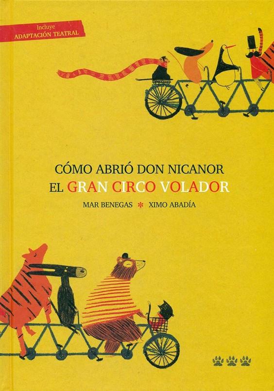 CÓMO ABRIÓ DON NICANOR EL GRAN CIRCO VOLADOR | 9788494402616 | BENEGAS ORTIZ, MAR