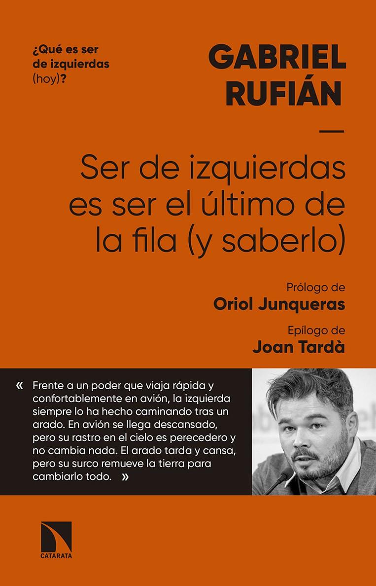 SER DE IZQUIERDAS ES SER EL ULTIMO DE LA FILA Y SA | 9788490976814 | GABRIEL RUFIAN