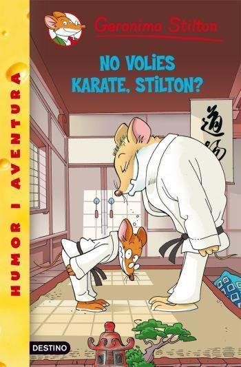 NO VOLIES KARATE, STILTON? Nº37 | 9788492671977 | GERONIMO STILTON