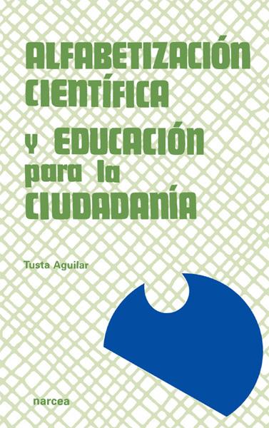 ALFABETIZACION CIENTIFICA Y EDUCACION PARA LA CIUDADANIA | 9788427712898 | AGUILAR, TUSTA