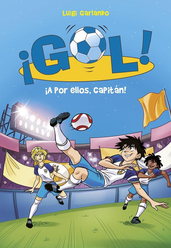 A POR ELLOS, CAPITÁN! (SERIE ¡GOL! 42) | 9788490438466 | LUIGI GARLANDO