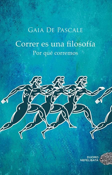 CORRER ES UNA FILOSOFÍA | 9788416261376 | DE PASCALE, GAIA