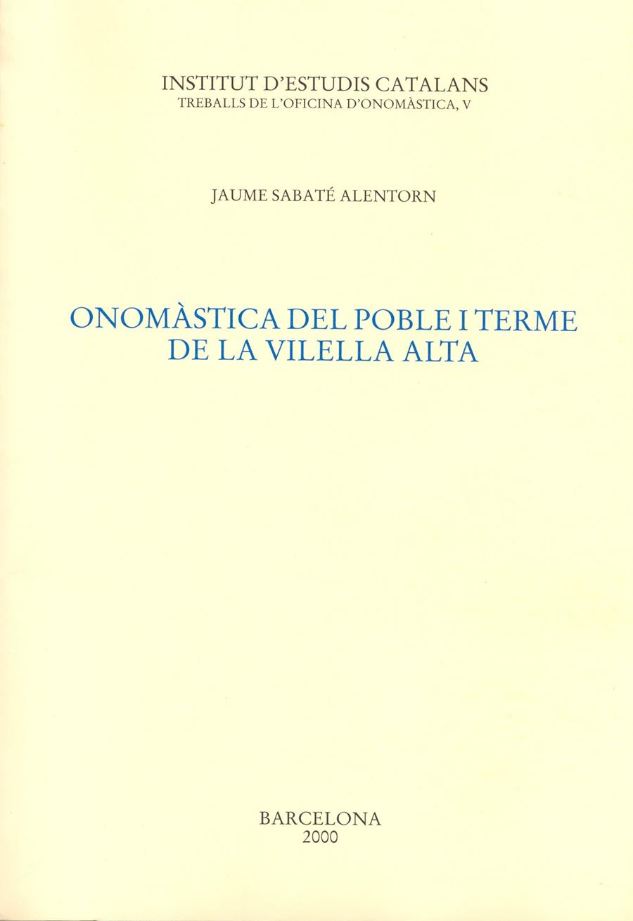 ONOMASTICA DEL POBLE I TERME DE LA VILELLA ALTA | 9788472835191 | SABATE ALENTORN, JAUMEÇ