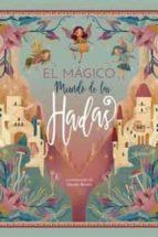 EL MÁGICO MUNDO DE LAS HADAS | 9788417452759