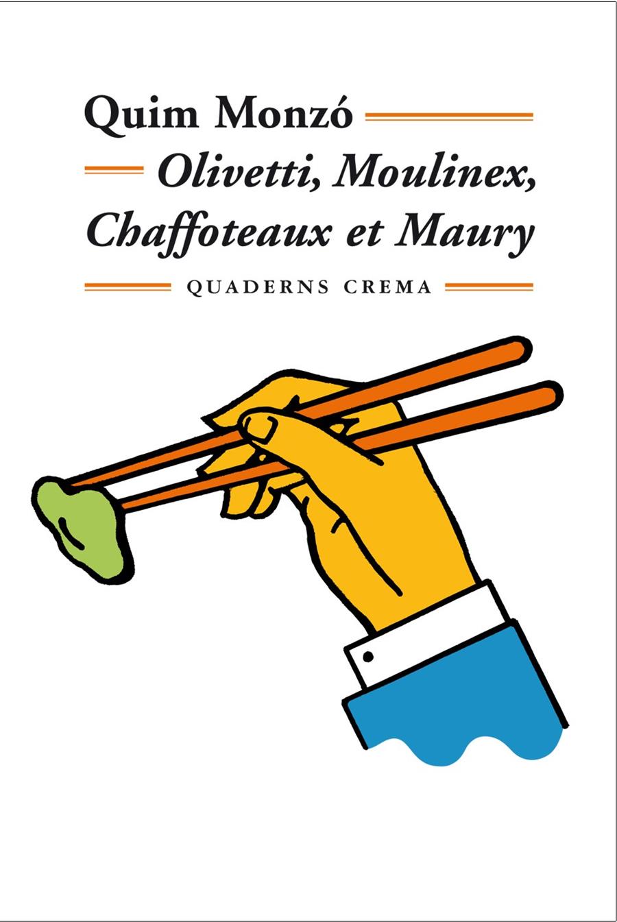 OLIVETTI, MOULINEX, CHAFFOTEAUX  ET MAURY | 9788477273301 | MONZO, QUIM