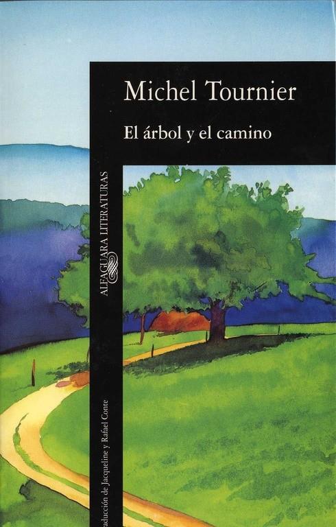 ARBOL Y EL CAMINO, EL | 9788420422466 | TOURNIER, MICHEL