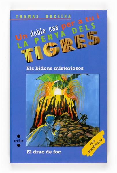 UN DOBLE CAS DE LA PENYA DELS TIGRES:ELS BIDONS MISTERIOSOS/EL DRAC DE FOC | 9788466117784 | BREZINA, THOMAS