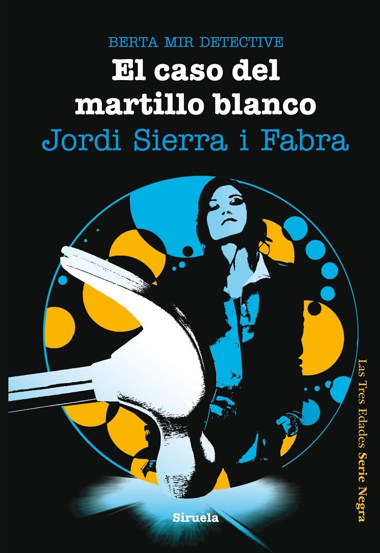 EL CASO DEL MARTILLO BLANCO. BERTA MIR DETECTIVE | 9788415723028 | SIERRA I FABRA, JORDI