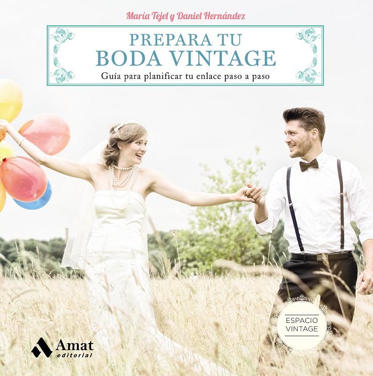 PREPARA TU BODA VINTAGE | 9788497358705 | TEJEL LABRADOR, MARíA/HERNáNDEZ GINER, DANIEL