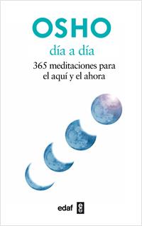 DÍA A DÍA. 365 MEDITACIONES PARA EL AQUI Y EL AHORA | 9788441431799 | OSHO