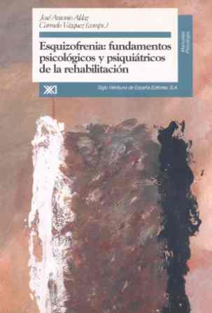 ESQUIZOFRENIA: FUNDAMENTOS PSICOLOGICOS Y PSIQUIAT | 9788432309304 | ALDAZ, ANTONIO JOSE