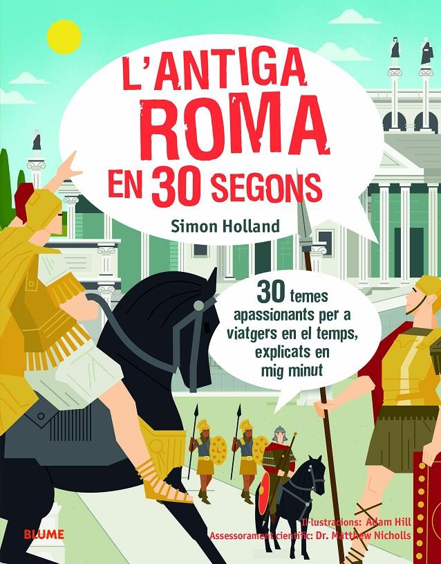 L'ANTIGA ROMA EN 30 SEGONS | 9788417757625 | HOLLAND, SIMON/HILL, ADAM