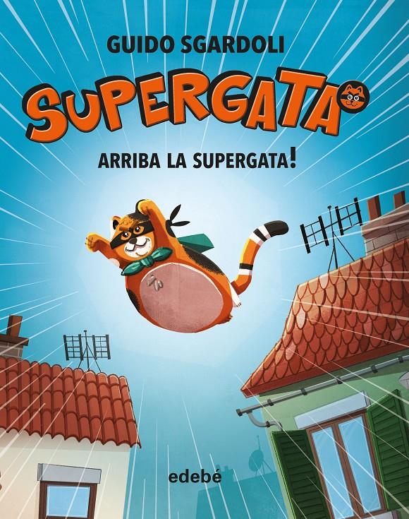 ARRIBA LA SUPERGATA. SUPERGATA 1 | 9788468340678 | SGARDOLI, GUIDO