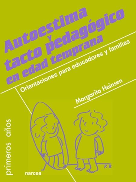 AUTOESTIMA Y TACTO PEDAGÓGICO EN EDAD TEMPRANA. ORIENTACIONE | 9788427718203 | HEINSEN, MARGARITA