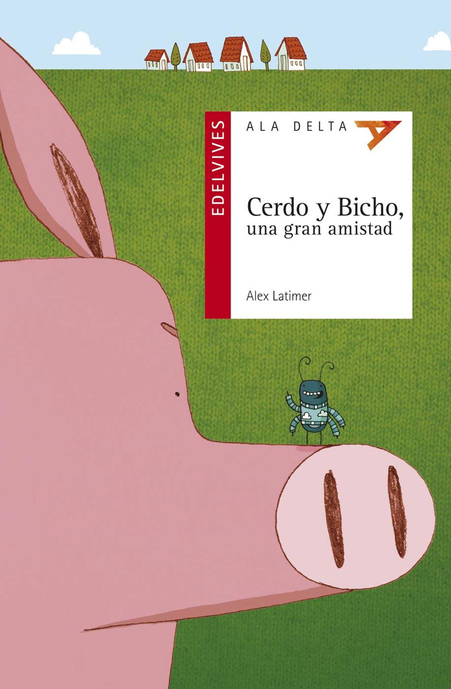 CERDO Y BICHO UNA GRAN AMISTAD | 9788426393678 | ALEX LATIMER