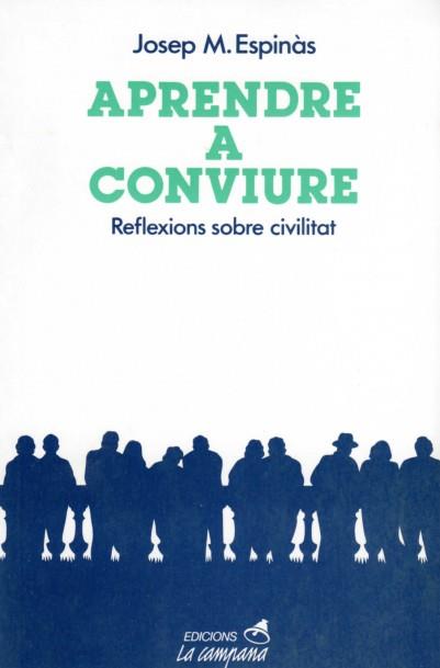 APRENDRE A CONVIURE : REFLEXIONS SOBRE CIVILITAT | 9788486491017 | ESPINAS, JOSEP M.