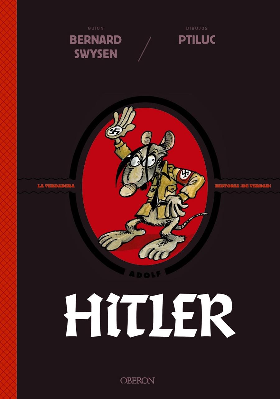 HITLER. LA VERDADERA HISTORIA ¡DE VERDAD! | 9788441542570 | SWYSEN, BERNARD/PTILUC