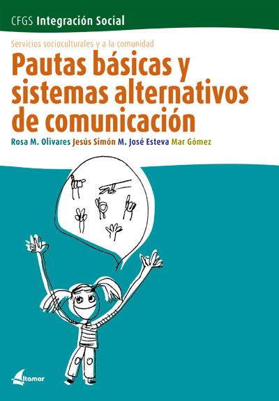 PAUTAS BÁSICAS Y SISTEMAS ALTERNATIVOS DE COMUNICACIÓN | 9788496334021 | VV.AA