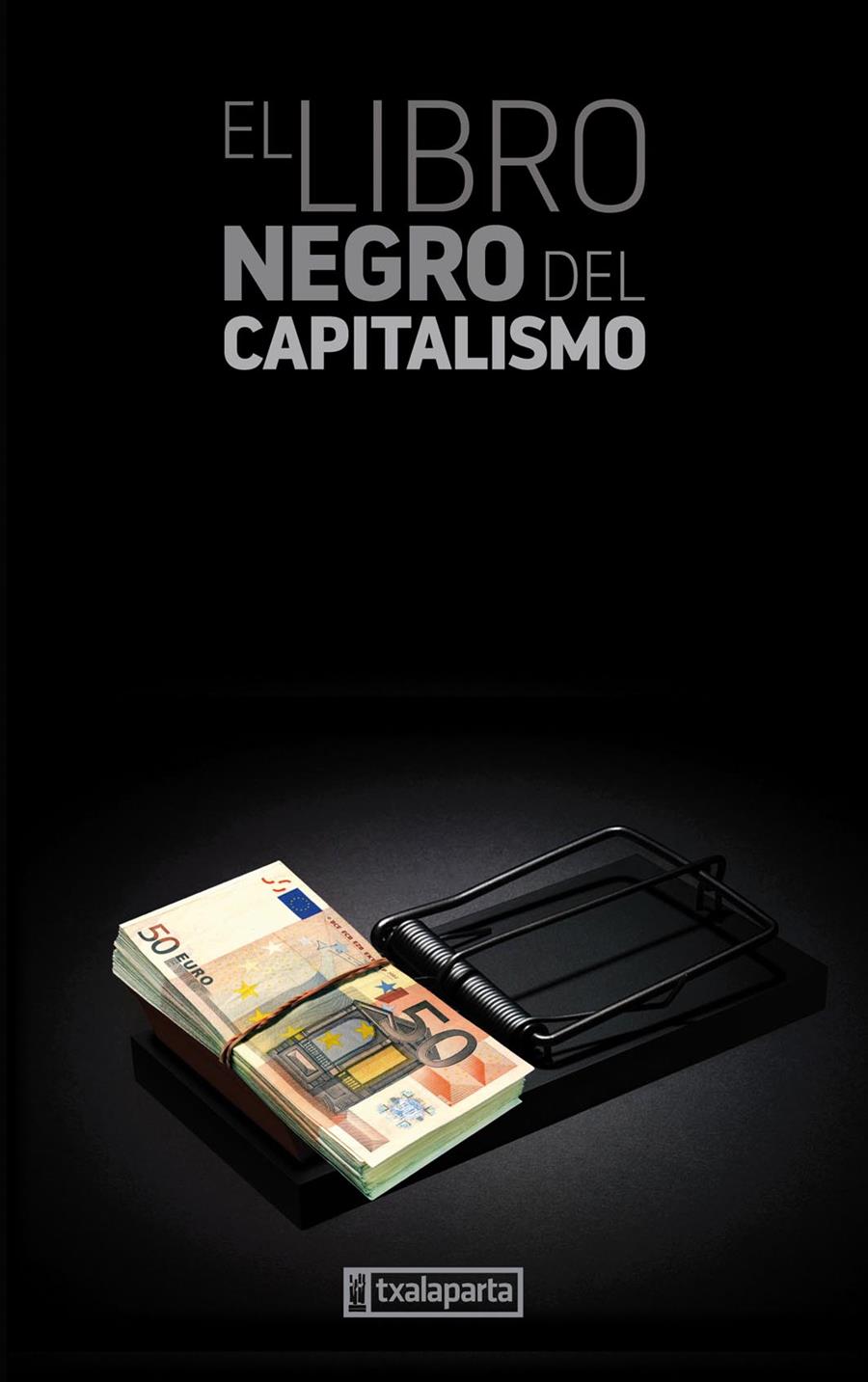 LIBRO NEGRO DEL CAPITALISMO, EL | 9788481362220 | AA.VV