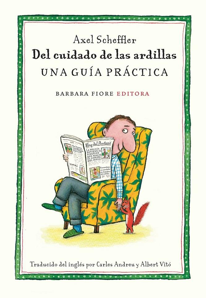 DEL CUIDADO DE LAS ARDILLAS | 9788493677879 | AXEL SCHEFFLER