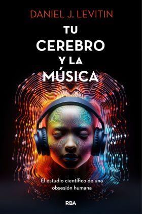 TU CEREBRO Y LA MUSICA | 9788411322928