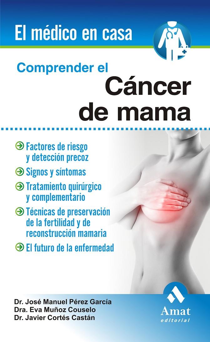 COMPRENDER EL CÁNCER DE MAMA | 9788497356855 | PÉREZ GARCÍA, JOSÉ MANUEL/MUÑOZ COUSELO, EVA/CORTÉS CASTÁN, JAVIER