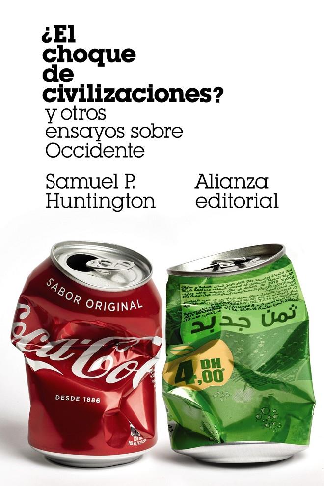 EL CHOQUE DE CIVILIZACIONES? Y OTROS ENSAYOS SOBRE OCCIDENTE | 9788491818373 | HUNTINGTON, SAMUEL P.