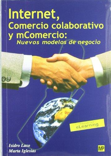 INTERNET, COMERCIO COLABORATIVO Y MCOMERCIO: NUEVOS MODELOS | 9788484760580 | LASO, ISIDRO