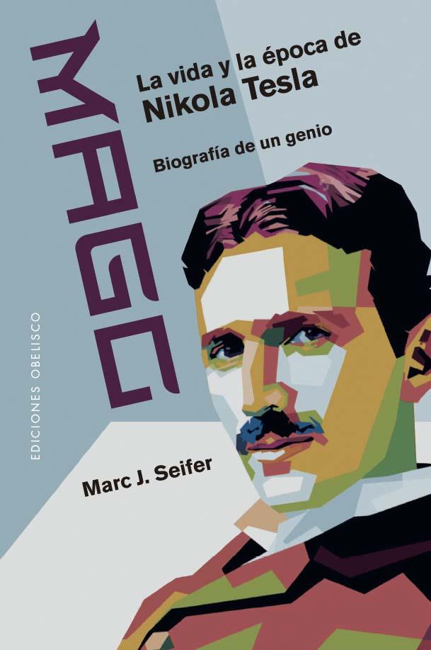 MAGO - LA VIDA Y LA ÉPOCA DE NIKOLA TESLA | 9788411721721 | SEIFER, MARC