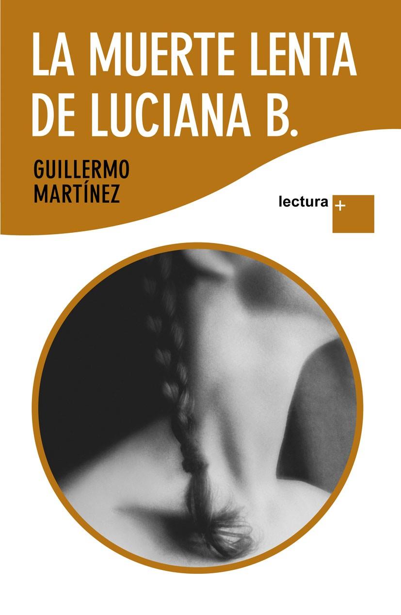 LA MUERTE LENTA DE LUCIANA B | 9788423343164 | MARTÍNEZ, GUILLERMO