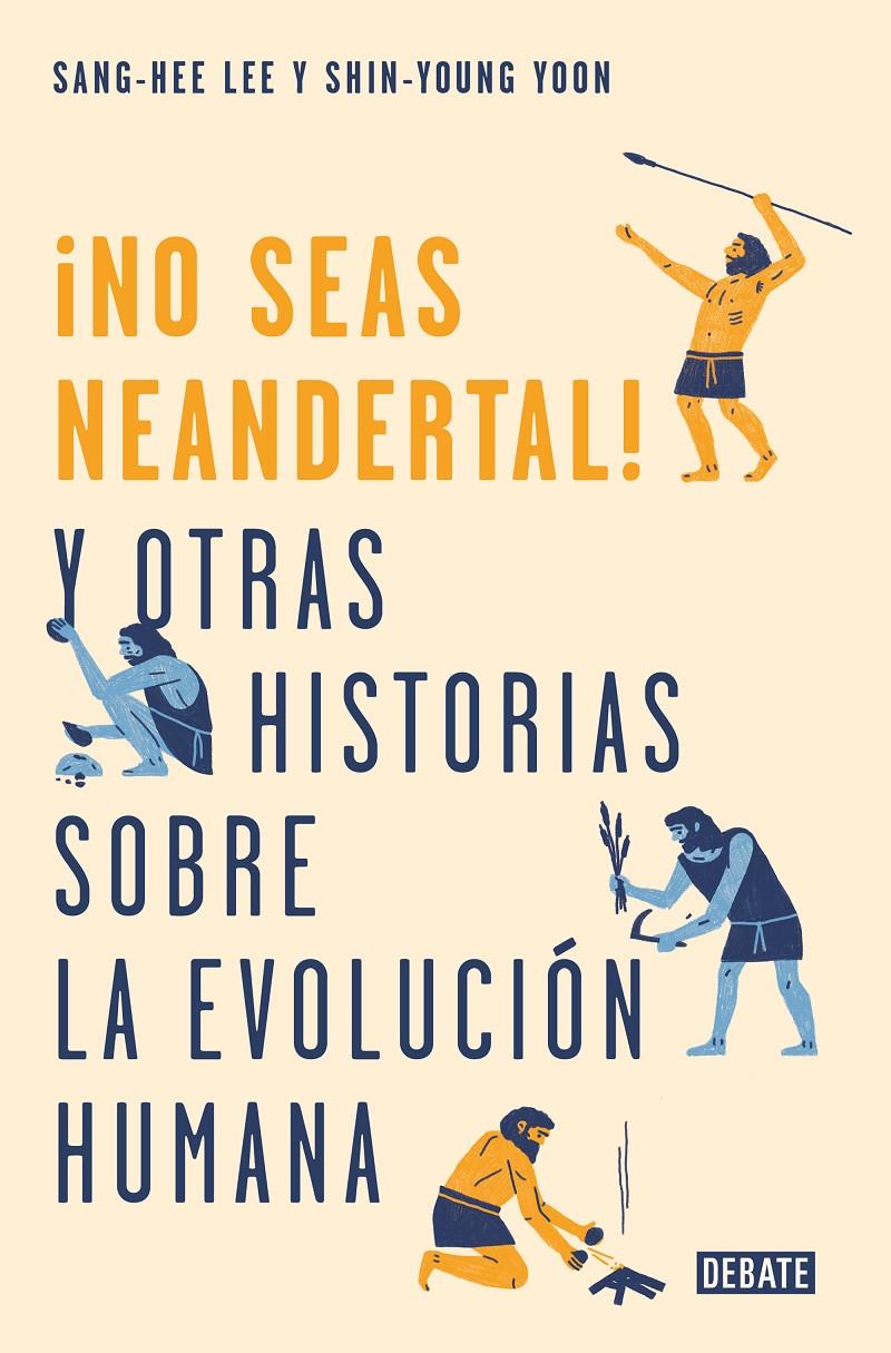 NO SEAS NEANDERTAL! | 9788499928029 | LEE, SANG-HEE/YOON, SHIN-YOUNG