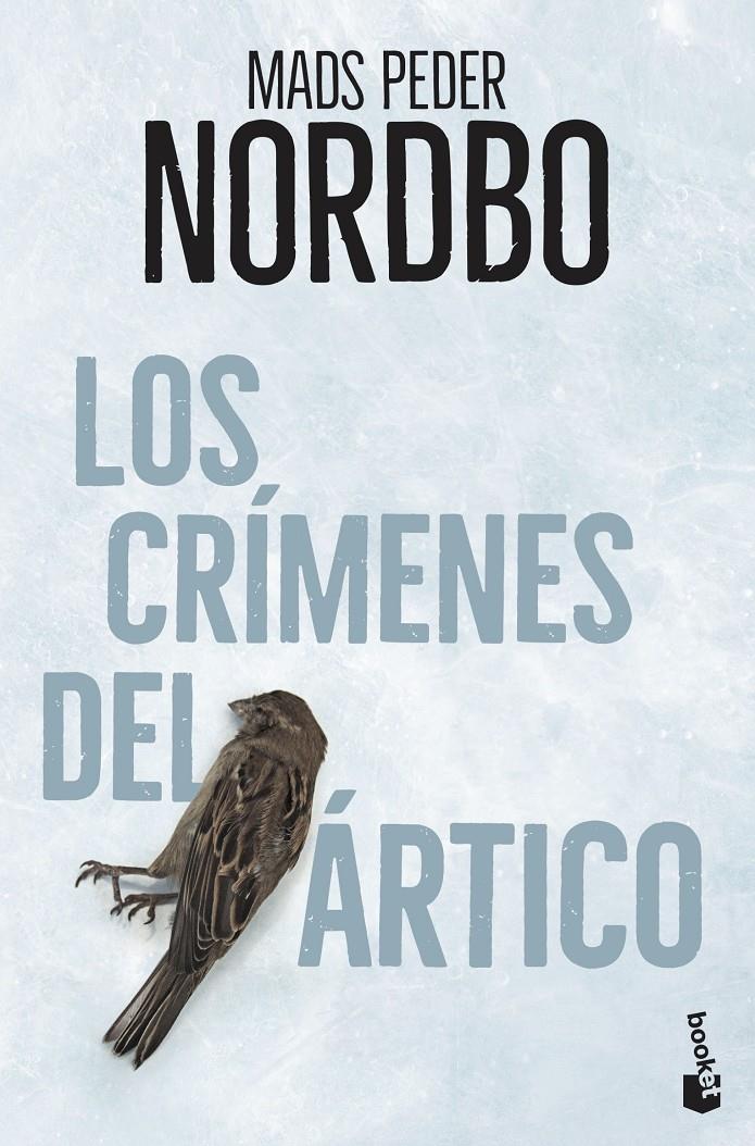 LOS CRÍMENES DEL ÁRTICO | 9788408231646 | NORDBO, MADS PEDER