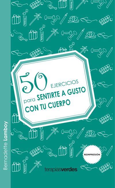 50 EJERCICIOS PARA SENTIRSE A GUSTO CON TU CUERP | 9788492716623 | LAMBOY, BERNARDETTE