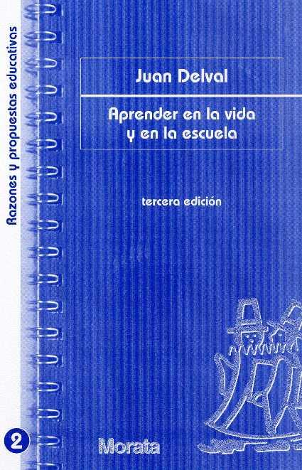 APRENDER EN LA VIDA Y EN LA ESCUELA | 9788471124463 | DELVAL, JUAN