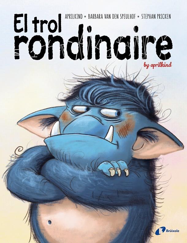 EL TROL RONDINAIRE | 9788499063775 | VAN DEN SPEULHOF, BARBARA/APRILKIND