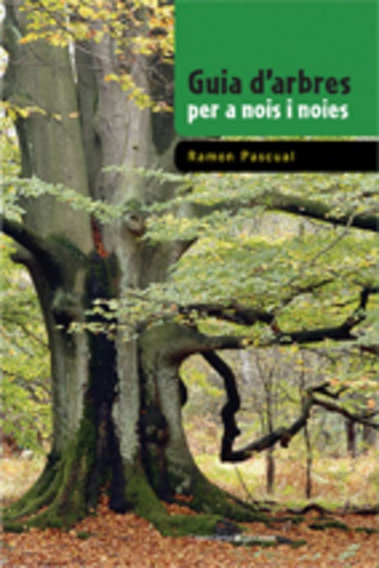 GUIA D'ARBRES PER NOIS I NOIES | 9788497915557 | PASCUAL, RAMÓN