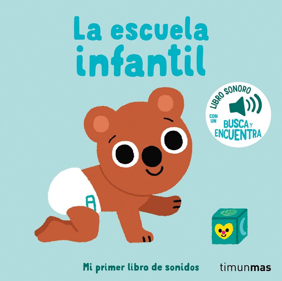 LA ESCUELA INFANTIL. MI PRIMER LIBRO DE SONIDOS | 9788408276432 | BILLET, MARION