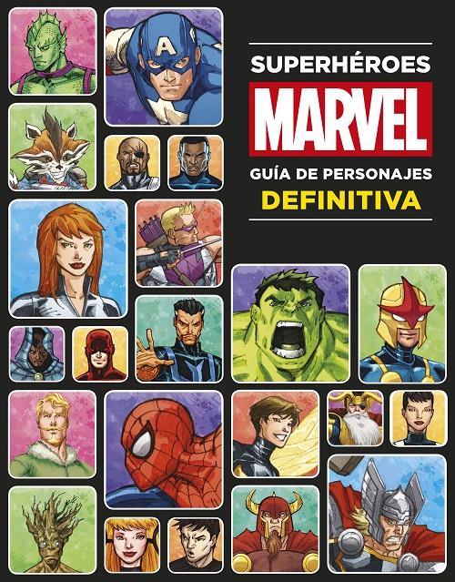 SUPERHÉROES MARVEL. GUÍA DE PERSONAJES DEFINITIVA | 9788499516790 | MARVEL