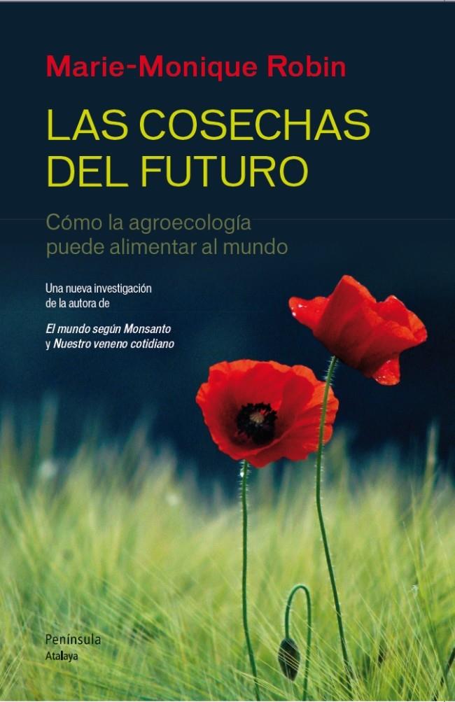 LAS COSECHAS DEL FUTURO | 9788499422190 | ROBIN, MARIE-MONIQUE 