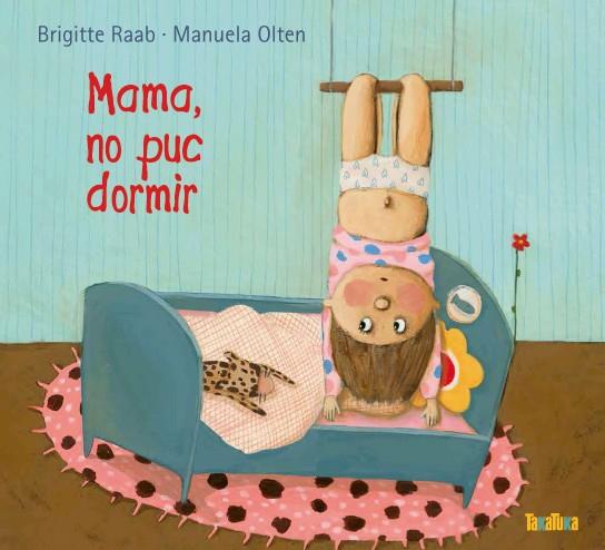 MAMA, NO PUC DORMIR | 9788416003211 | RAAB, BRIGITTE