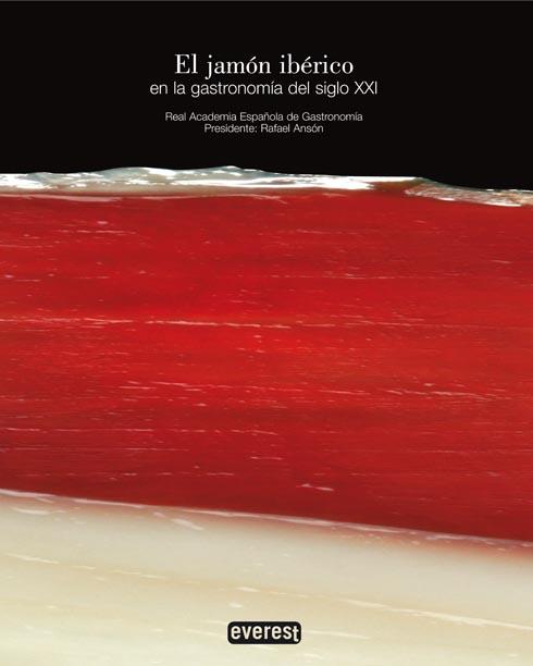 EL JAMÓN IBÉRICO EN LA GASTRONOMÍA DEL SIGLO XXI | 9788424184858 | ACADEMIA ESPAÑOLA DE GASTRONOMÍA