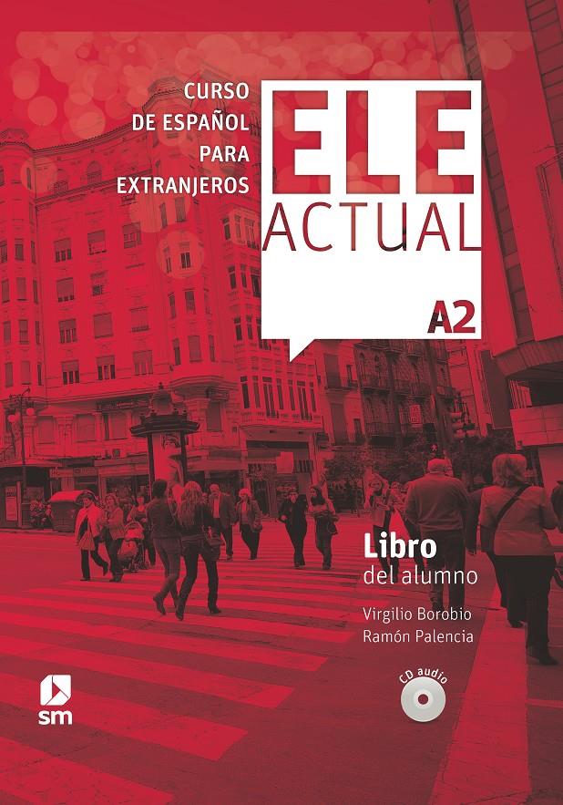 ELE ACTUAL A2 LIBRO DEL ALUMNO 19 | 9788413180380 | PALENCIA DEL BURGO, RAMÓN/BOROBIO CARRERA, VIRGILIO