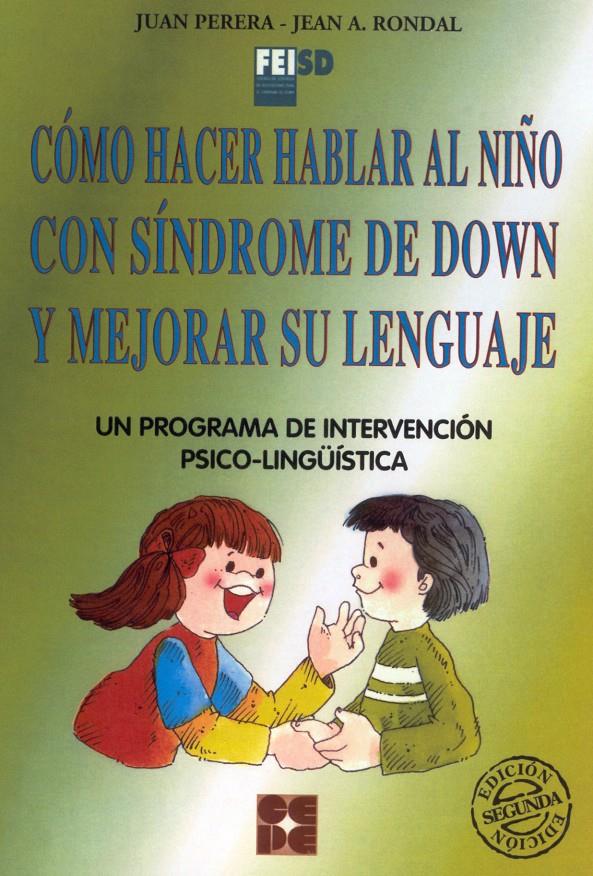 COMO HACER HABLAR AL NIÑO CON SINDROME DE DOWN Y MEJORAR SU | 9788478691883 | PERERA MEZQUIDA, JUAN