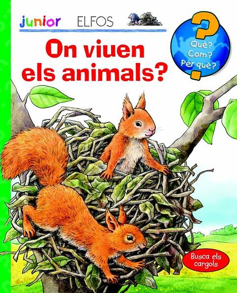 ON VIUEN ELS ANIMALS? QUÈ? JUNIOR.  | 9788484234005 | VV.AA