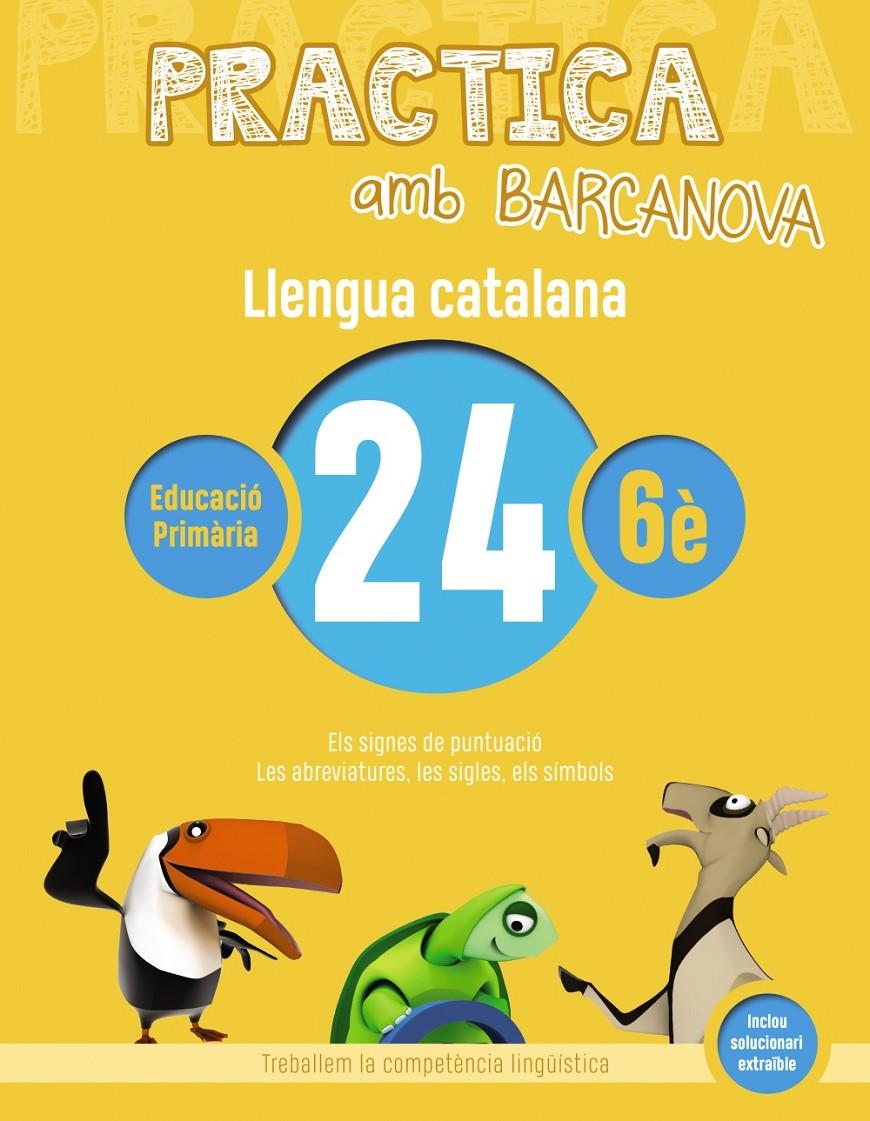 PRACTICA AMB BARCANOVA. LLENGUA CATALANA 24. SISÈ | 9788448945251