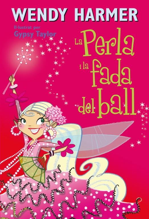 PERLA I LA FADA DEL BALL, LA (15) | 9788448834838 | HARMER,WENDY/TAYLOR,GYPSY