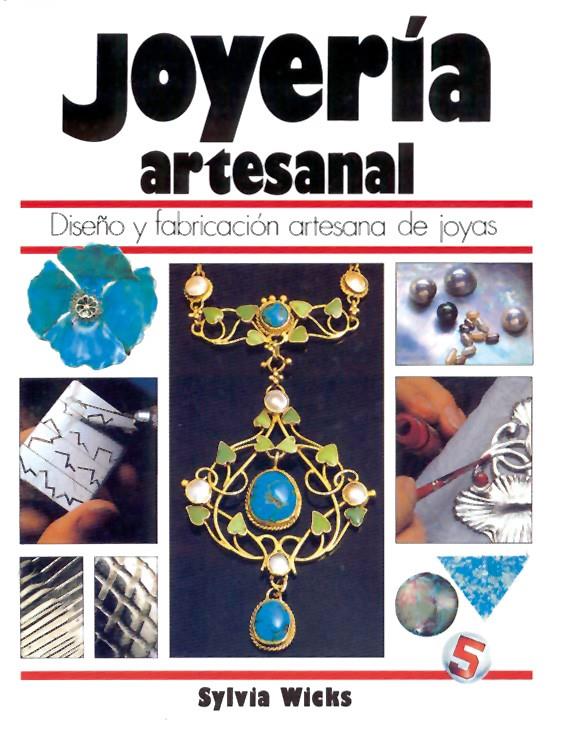 JOYERIA ARTESANAL.DISEÑO Y FABRICACION DE JOYAS   | 9788487756825 | WICKS, SYLVIA