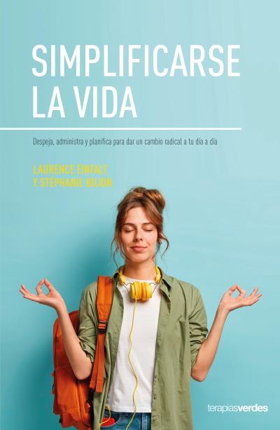 SIMPLIFICARSE LA VIDA | 9788416972708 | EINFALT, LAURENCE/BUJON, STÉPHANIE