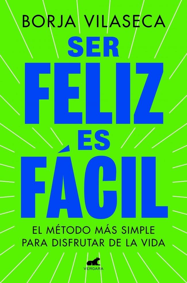 SER FELIZ ES FÁCIL | 9788419820457 | VILASECA, BORJA